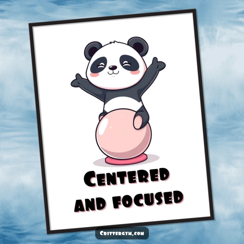 Funny kawaii panda character determinedly balancing on a yoga ball, displayed as an inspiring poster, a great funny gift.