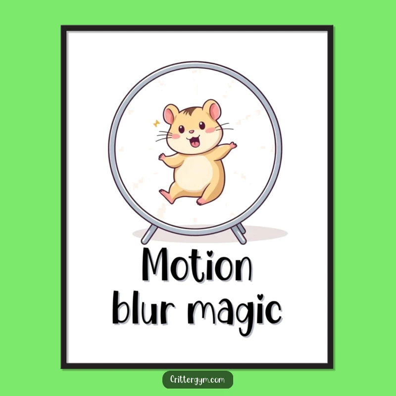 Funny Motivational Poster: Hamster Wheel Blur Art, Energetic Animal Decor Gift